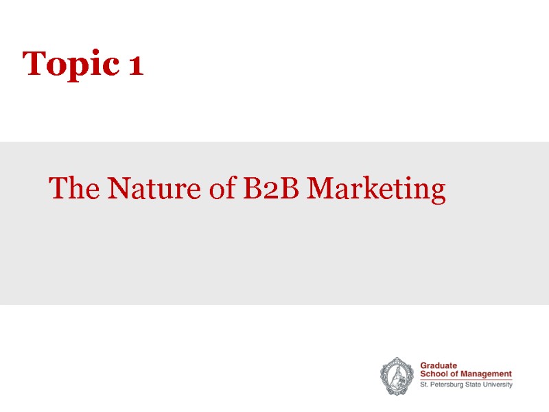 Topic 1 The Nature of B2B Marketing